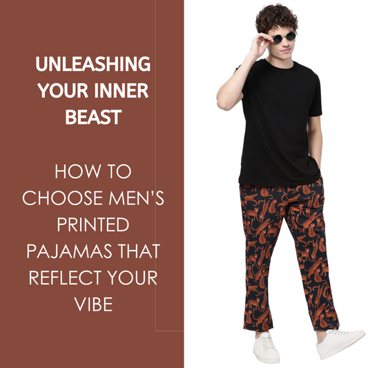 Unleashing Your Inner Beast: How to Choose Men’s Printed Pajamas That Reflect Your Vibe